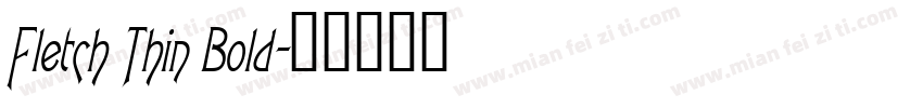Fletch Thin Bold字体转换